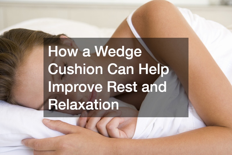 How a Wedge Cushion Can Help Improve Rest and Relaxation