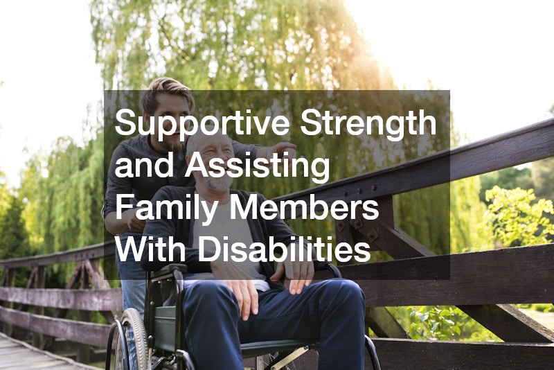 Supportive Strength and Assisting Family Members With Disabilities